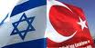 Des contacts secrets entre Israel et Turquie afin de régler leurs relations récemment tendues.

