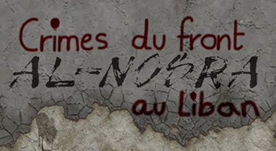 Les crimes du «Front Al-Nosra» au Liban