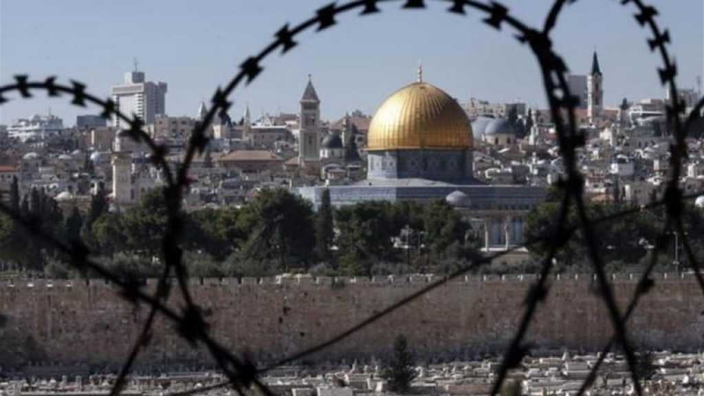 «Israël» se prépare au contrôle total d’al-Qods 