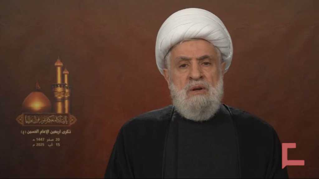 Cheikh Qassem: La Résistance ne rendra pas ses armes, nous combattrons comme à Karbala si nécessaire